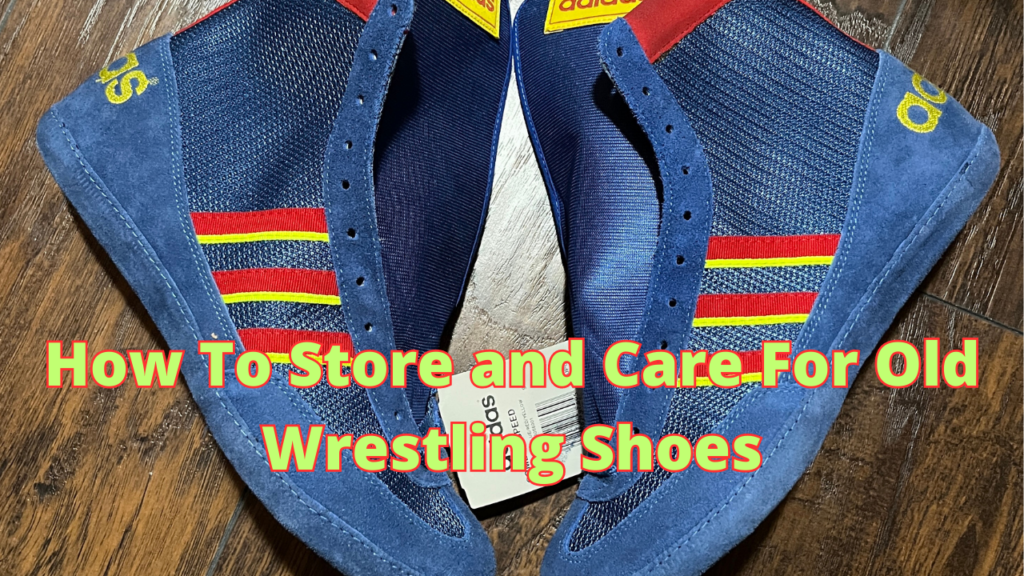 Storing & Caring For Old Wrestling Shoes banner